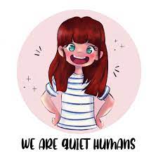 We are quiet humans