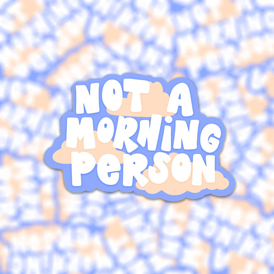 Sticker - Not A Morning Person