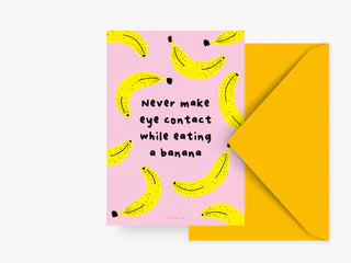 Kaart - Never Make Eye Contact While Eating a Banana