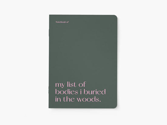 Notitieboekje - My List of Bodies I Buried in the Woods