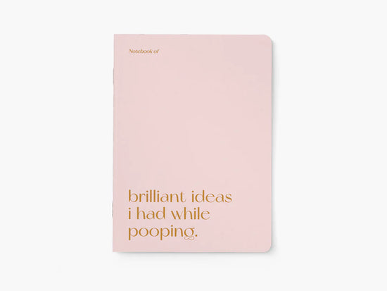 Notitieboekje - Brilliant Ideas I Had While Pooping