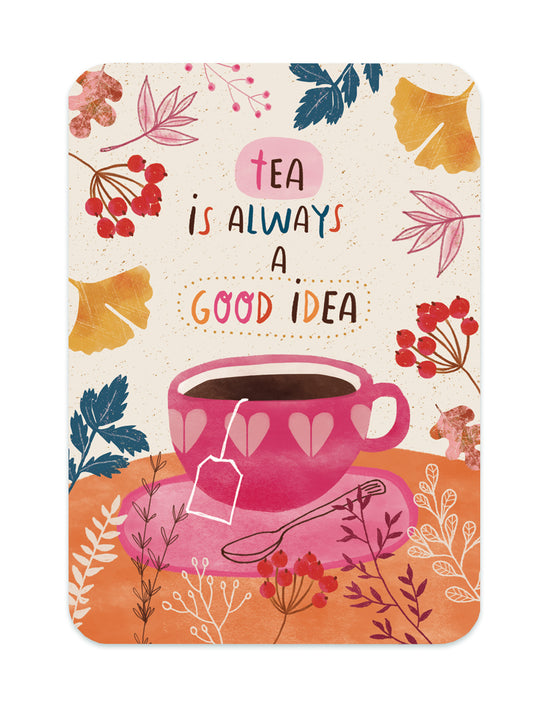 Kaart - Tea is Always a Good Idea